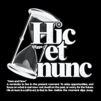 Hic Et Nunc (Here and Now)