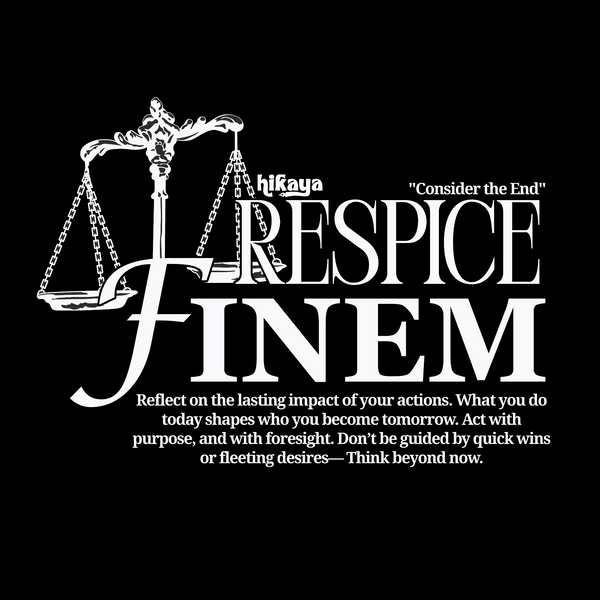 Respice Finem (Consider the End)